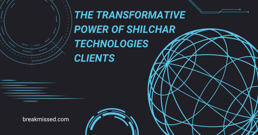 Empowering Success The Client-Centric Approach of Shilchar