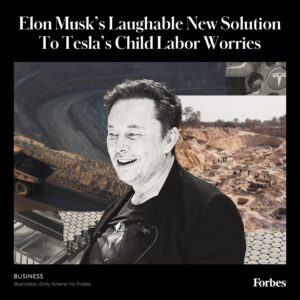 Elon Musk’s Laughable Solution To Tesla’s Child Labor Worries