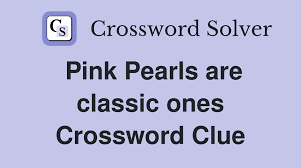 Pink Pearls are Classic Ones NYT Mini Crossword Solution